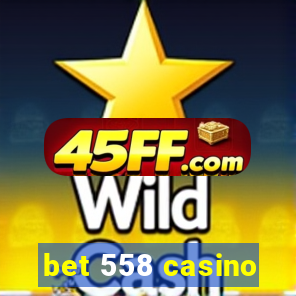 bet 558 casino
